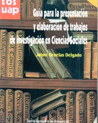 Guía para la presentación y elaboración de trabajos de investigación en Ciencias Sociales 